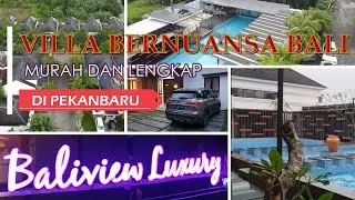 THE BALIVIEW LUXURY, VILLA BERNUANSA BALI, LENGKAP DAN MURAH DI PEKANBARU