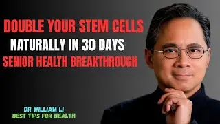 Double Your Stem Cells Naturally in 30 Days &ndash; Senior Health Breakthrough | Dr. William Li
