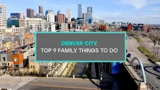 Top 9 Family Things To Do in Denver