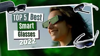 Top 5: The best Smart AR Glasses 2022