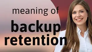 Understanding Backup Retention: Keeping Your Data Safe