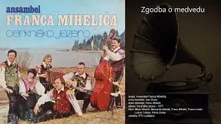 Zgodba o medvedu - Ansambel Franca Miheliča