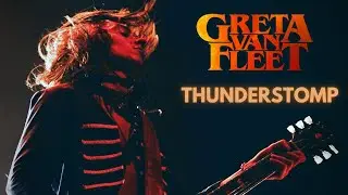 Greta Van Fleet - Thunderstomp (2020 Remastered)