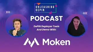 Unleashing DePIN #031 - DePIN Deployer Tools With Moken