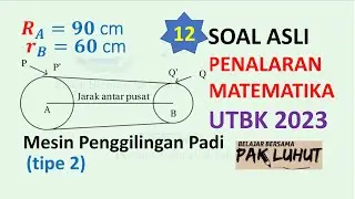 SOAL ASLI Penalaran Matematika UTBK 2023 Topik PENGGILINGAN PADI (tipe2)  RA =90 cm, RB =60 cm