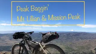 Peak Baggin&rsquo; Mt. Lillian & Mission Peak, a bikepacking adventure!