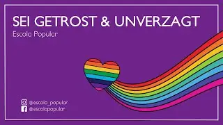 Sei Getrost & Unverzagt (Escola Popular)