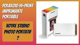 AVIS (2025) : Polaroid Hi-Print Imprimante Portable. D&Eacute;TAILS