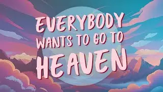 Group Video- The Return- Everybody Wants To Go To Heaven