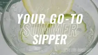 Your Go-To Summer Sipper