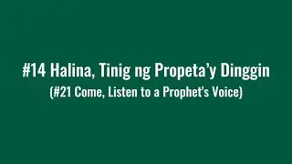 (#14) Halina, Tinig ng Propheta'y Dinggin (Tagalog LDS Hymns with lyrics)