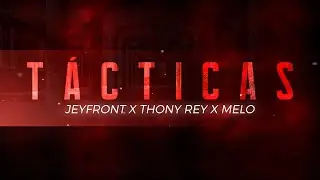 Thony Rey -T&aacute;cticas Ft  Jey Front x Melo (Lyric Video)