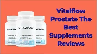 Vitalflow Prostate Reviews   Vitalflow Prostate Reviews 2021 Urgent