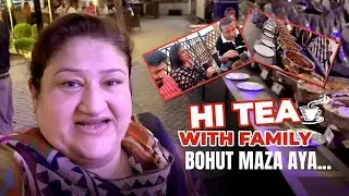 Hi Tea With Family | After Long Time | Bohut Maza Aya | Sana Butt Official