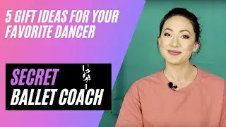 5 Gift Ideas for your favorite dancer - Secret Ballet Coach shares favorite ballerina gift ideas