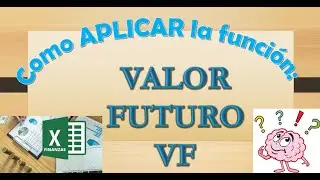Funcion Financiera (VF) Valor Futuro I EXCEL