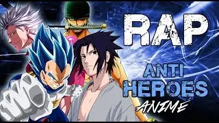 RAP ANTI-HÉROES DEL ANIME 2018 | Doblecero
