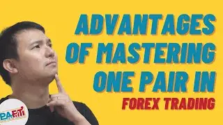 Advantages of Mastering 1 pair in Forex Trading