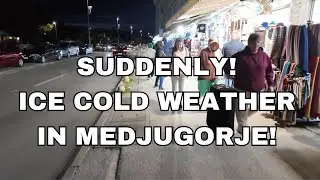 WOW ! SUDDENLY ICE COLD WEATHER IN MEDJUGORJE!