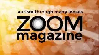 Zoom Magazine Coming Soon | Autism Through Many Lenses