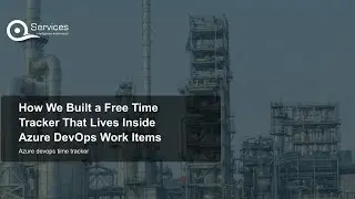 How We Built a Free Time Tracker That Lives Inside Azure DevOps Work Items
