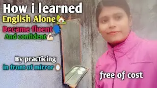 How to learn english alone🏡become fluent 🗣️ and confident💪🏻by practicing in front of mirror🪞free....