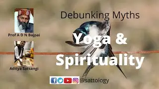 Debunking Myths around Yoga & Spirituality ;#Sattology