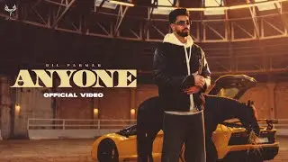 Anyone (Official Video) Dil Parmar | New Punjabi Song 2026
