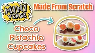 Miniverse Made from Scratch Series - Choco Pistachio Cupcakes!