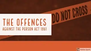 Criminal Law (2) The Offences Against the Person Act 1861