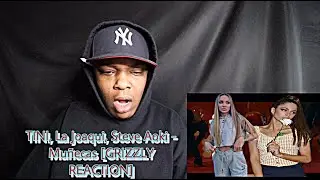 TINI, La Joaqui, Steve Aoki - Muñecas[GRIZZLY REACTION]