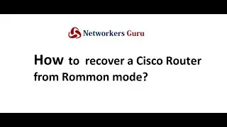 How to Recover Cisco Router from ROMMON Mode