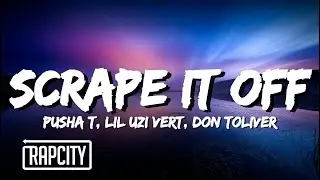 Pusha T - Scrape It Off (Lyrics) ft. Lil Uzi Vert & Don Toliver