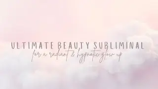 Ultimate Beauty & Radiance Subliminal ✨ Affirmations for Captivating, Alluring Features