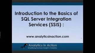 Introduction to SQL Server Integration Services (SSIS) : Part 1 of 2.