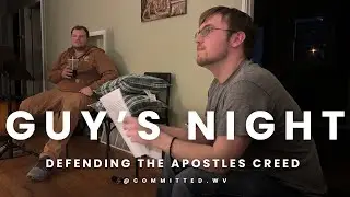 Guy&rsquo;s Night // Defending The Apostles Creed | Parker Barnette