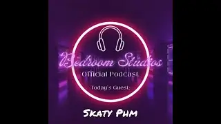Bedroom Studios Official Podcast - Episode 10: Skaty Phm