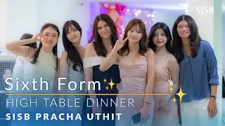 SISB Pracha Uthit: Sixth Form High Table Dinner