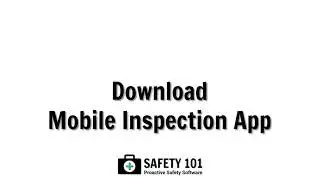 Download Safety 101 Mobile Inspection App | Safety 101: Proactive Safety Software