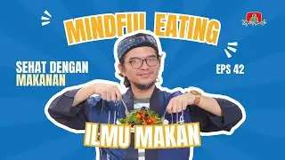 Ilmu Makan: Cara Sederhana Menjaga Tubuh Sehat Seumur Hidup | Irfan Amali
