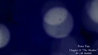 ASMR Reading: Peter Pan: Chapter 2 (Part 2 of 2)(Soft-spoken)