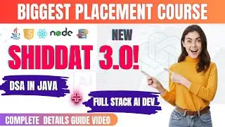 Shiddat 3.0 DSA in Java + Full Stack Ai Development Batch | Biggest Placement Course Launched