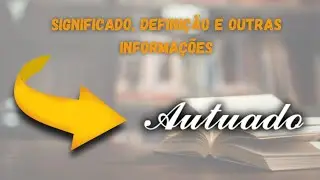 Qual Significado de Autuado? Qual Defini&ccedil;&atilde;o de Autuado? Sin&ocirc;nimo e Outras Informa&ccedil;&otilde;es de Autuado