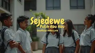 SEJEDEWE - PUTIH ABU ABU (unofficial video lirik)