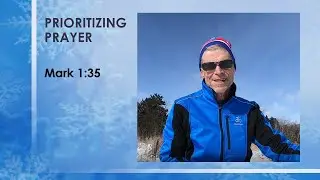 Prioritizing Prayer: Mark 1:35