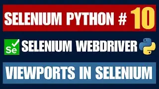 Selenium Python #10 | Viewports in Selenium
