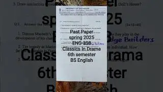 spring 2025 Past Paper (ENG-308) Classics In Drama #exam #Classics in Drama #BS English 6th semester