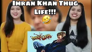 Imran Khan Thug Life | Funny Moments | Indian Girls React