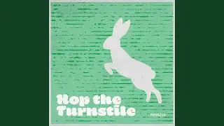 Hop the Turnstile
