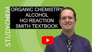 Alcohol Reaction HCl [Organic Chemistry] Smith 2018